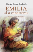 Emilia «La canastera», Mártir del Rosario Portada de: Emilia «La canastera», Mártir del Rosario