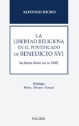 La libertad religiosa en el pontificado de Benedicto XVI Portada de: La libertad religiosa en el pontificado de Benedicto XVI