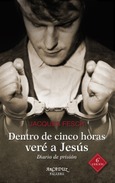 Dentro de cinco horas veré a Jesús Portada de: Dentro de cinco horas veré a Jesús