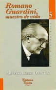 Romano Guardini, maestro de vida Portada de: Romano Guardini, maestro de vida