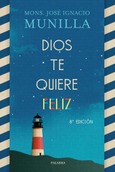 Dios te quiere feliz Portada de: Dios te quiere feliz