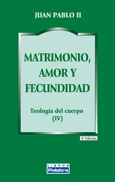 Matrimonio, amor y fecundidad Matrimonio, amor y fecundidad