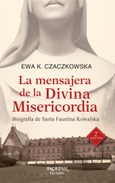 La mensajera de la Divina Misericordia Portada de: La mensajera de la Divina Misericordia