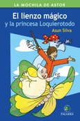El lienzo mágico y la princesa Loquierotodo Portada de: El lienzo mágico y la princesa Loquierotodo