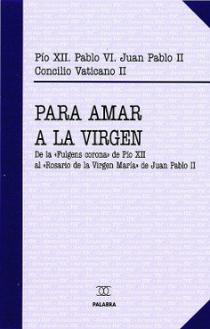 Para amar a la Virgen Para amar a la Virgen