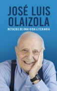 José Luis Olaizola. Retazos de una vida literaria Portada de: José Luis Olaizola. Retazos de una vida literaria