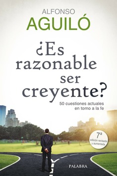 ¿Es razonable ser creyente? ¿Es razonable ser creyente?