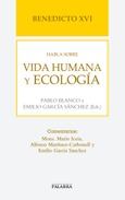 Benedicto XVI habla sobre vida humana y ecología Portada de: Benedicto XVI habla sobre vida humana y ecología