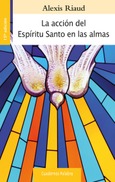 La acción del Espíritu Santo en las almas Portada de: La acción del Espíritu Santo en las almas