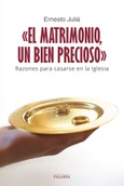 «El matrimonio, un bien precioso» Portada de: «El matrimonio, un bien precioso»