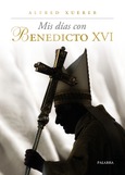 Mis días con Benedicto XVI Portada de: Mis días con Benedicto XVI