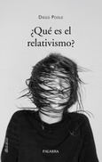 ¿Qué es el relativismo? Portada de: ¿Qué es el relativismo?