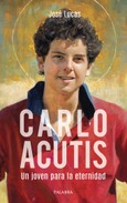 Carlo Acutis. Un joven para la eternidad Portada de: Carlo Acutis. Un joven para la eternidad