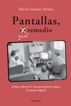 Pantallas, qué remedio Pantallas, qué remedio