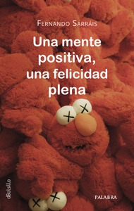 Una mente positiva, una felicidad plena Una mente positiva, una felicidad plena