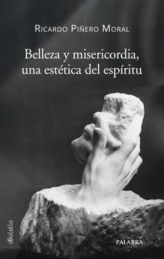 Belleza y Misericordia, una estética del espíritu Belleza y Misericordia, una estética del espíritu