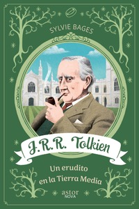 J.R.R. Tolkien. Un erudito en la Tierra Media J.R.R. Tolkien. Un erudito en la Tierra Media